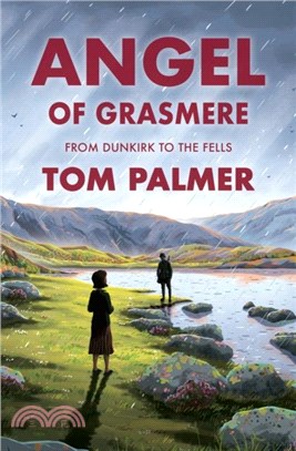 Angel of Grasmere：From Dunkirk to the Fells