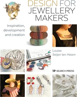 Design for Jewellery Makers: Inspiration, Development and Creation