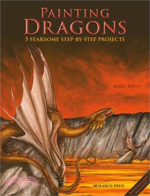 Painting Dragons: 5 Fearsome Step-By-Step Projects, Plus Outlines