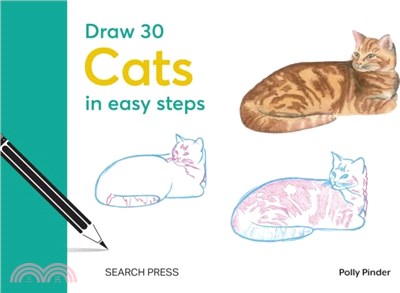 Draw 30: Cats：In Easy Steps