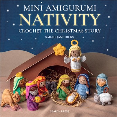 Mini Amigurumi Nativity：Crochet the Christmas Story