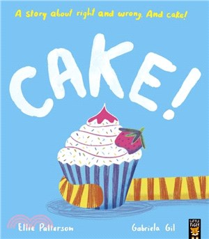 Cake!：A story about right and wrong. And cake!