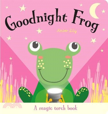 Goodnight Frog (Torchlight Books)(手電筒遊戲書)