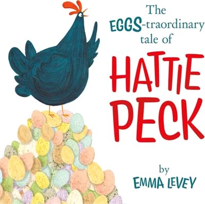 The Eggs-Traordinary Tale of Hattie Peck