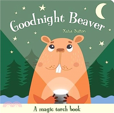 Goodnight Beaver (Torchlight Books)(手電筒遊戲書)