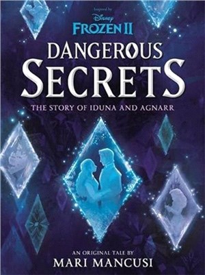 Disney Frozen: Dangerous Secrets：The Story of Iduna and Agnarr