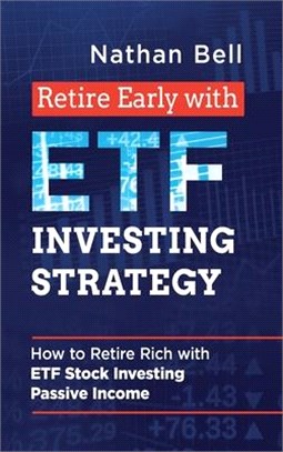 Retire Early with ETF Investing Strategy: How to Retire Rich with ETF Stock Investing Passive Income