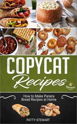 Copycat Recipes: How To Make Panera Bread Recipes at Home