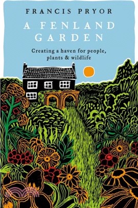A Fenland Garden：Creating a haven for people, plants & wildlife