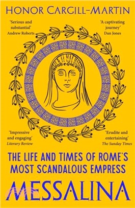 Messalina：The Life and Times of Rome's Most Scandalous Empress