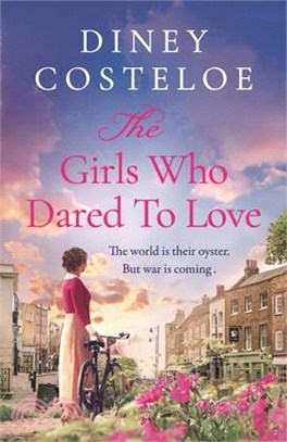 The Girls Who Dared to Love: Coming Soon for 2024, a Brand-New Captivating Historical Fiction Story of Pre-War London by Bestselling Author Diney C