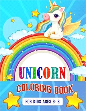 Unicorn Coloring Book: For Kids Ages 3-8