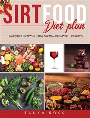 Sirtfood Diet Plan: Healthy diet, Rapid Weight Loss, and Meal Preparation For 31 Days