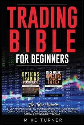 Trading Bible for Beginners: This Book Includes: Stock Market Investing for Beginners + Options Trading Crash Course. All in One Solution About For