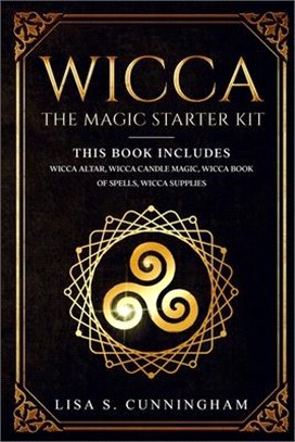 Wicca: The Magic Starter Kit This book includes: Wicca Altar, Wicca Candle Magic, Wicca Book of Spells, Wicca Supplies