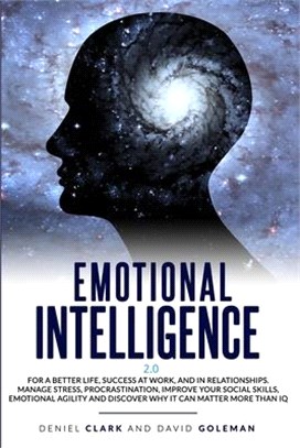 Emotional Intelligence 2.0: Why It Can Matter More Than IQ For A Better Life, Success In Relationships And At Work: Improve Your Empathy, Emotiona