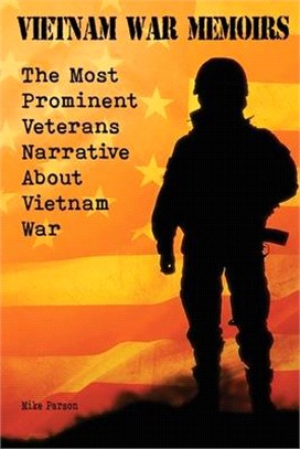 Vietnam War Memoirs: The Most Prominent Veterans Narrative About Vietnam War