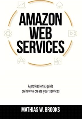 Amazon Web Services (Aws): A Professional Guide On How To Create Services