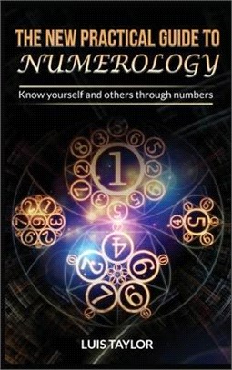 The New Practical Guide to Numerology: Know yourself and others through numbers