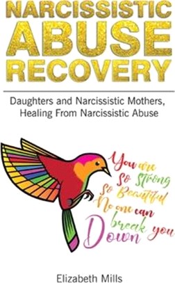 Narcissistic Abuse Recovery: Daughters and Narcissistic Mothers, Healing From Narcissistic Abuse