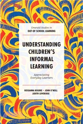 Understanding Children's Informal Learning：Appreciating Everyday Learners