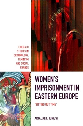 Women's Imprisonment in Eastern Europe：'Sitting out Time'