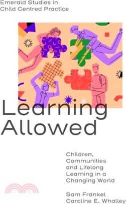 Learning Allowed：Children, Communities and Lifelong Learning in a Changing World