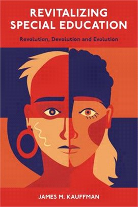 Revitalizing Special Education: Revolution, Devolution, and Evolution