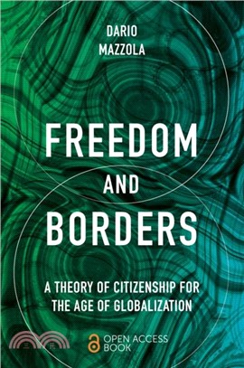 Freedom and Borders：A Theory of Citizenship for the Age of Globalization