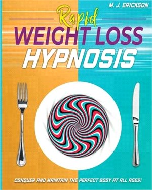 Rapid Weight Loss Hypnosis: Conquer and Keep the Perfect Body at All Ages! Enjoy: 20+ Hypnotic Sessions - Diseases Prevention Affirmations - 7 Ant
