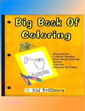 Big Book of Coloring: Educational, Color by Number, Directional Coloring, Nature, Cartoon and General Fun Pages