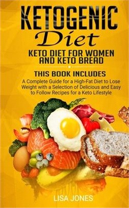 Ketogenic Diet: 2 Books in 1: Keto Diet for Women and Keto Bread