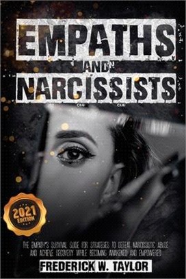 Empaths and Narcissists: The Empath's Survival Guide for Strategies to Defeat Narcissistic Abuse and Achieve Recovery While Becoming Awakened a