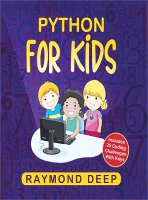 Python for Kids: The New Step-by-Step Parent-Friendly Programming Guide With Detailed Installation Instructions. To Stimulate Your Kid