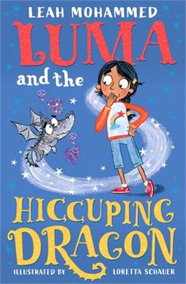 Luma and the Hiccuping Dragon: Luma and the Pet Dragon: Book Two