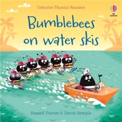 Bumble bees on water skis (Phonics Readers)