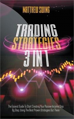 Trading Strategies: 3 Books In 1: Day Trading for Beginners + Option Trading for Beginners + Day Trading Options. The Complete Guide to St