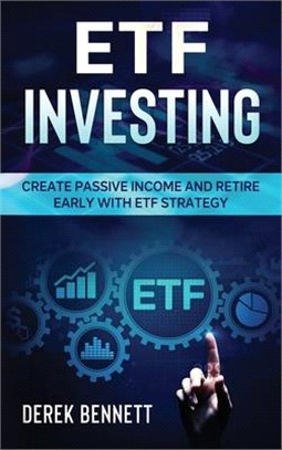 Etf Investing: Create Passive Income And Retire Early With Etf Strategy