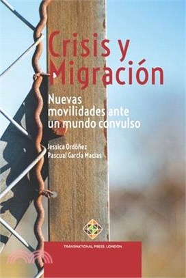 Crisis y Migración: Nuevas movilidades ante un mundo convulso