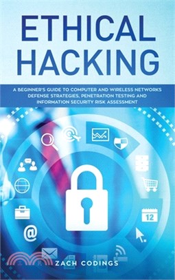 Ethical Hacking: A Beginner's Guide to Computer and Wireless Networks Defense Strategies, Penetration Testing and Information Security