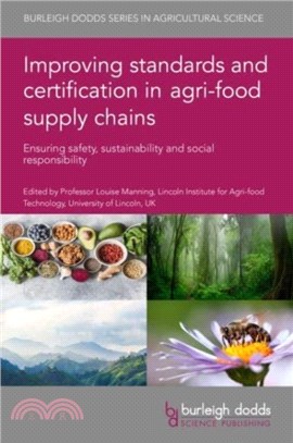 Improving Standards and Certification in Agri-Food Supply Chains：Ensuring Safety, Sustainability and Social Responsibility