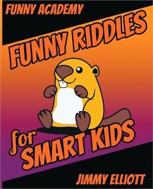 Funny Riddles - For Smart Kids: The Big Book Of Funny Riddles, Amazing Brain Teasers And Tricky Questions That Children & Families Will Love