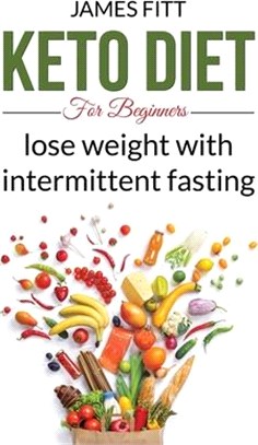 Keto Diet for Beginners: Lose Weight with Intermittent Fasting