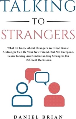 Talking to strangers: What To Know About Strangers We Don't Know. A Stranger Can Be Your New Friend, But Not Everyone. Learn Talking And Und