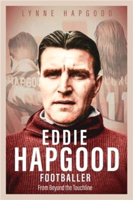 Eddie Hapgood Footballer：From Beyond the Touchline