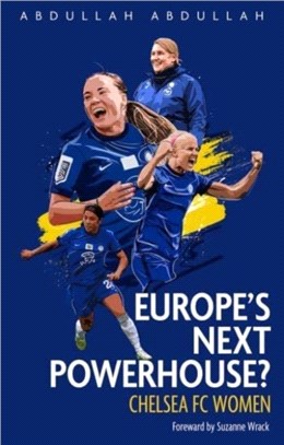 Europe's Next Powerhouse?：The Evolution of Chelsea Under Emma Hayes