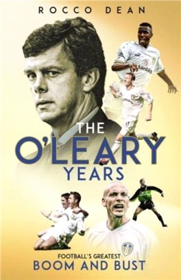 The O'Leary Years：Football's Greatest Boom and Bust