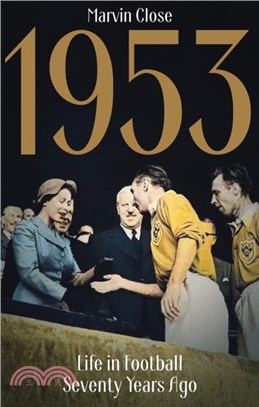 1953：Life in Football Seventy Years Ago