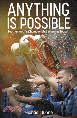 Anything is Possible：Bournemouth's Championship Winning Season