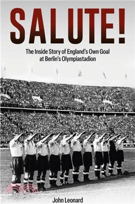 Salute：The Inside Story of England's Own Goal at Berlin's Olympiastadion